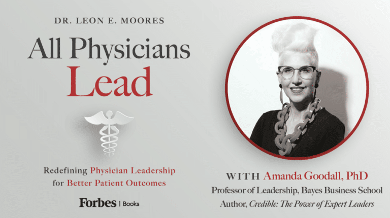 The Credible Expert Leader: Dr. Amanda Goodall on Why Physician Can Make Great Leaders