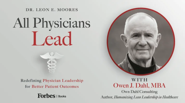 Humanizing Leadership in Healthcare: A Conversation with Owen Dahl