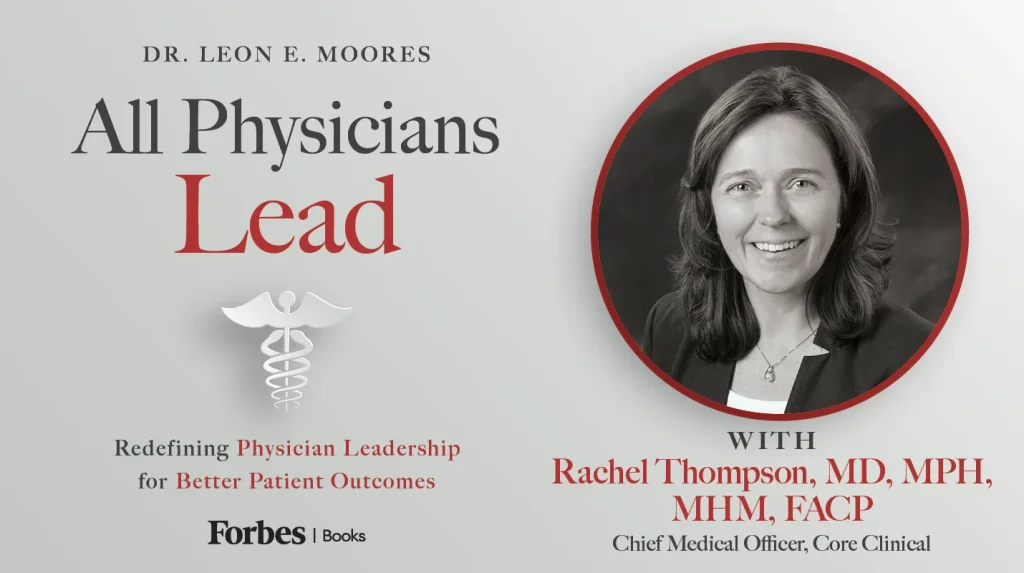 Compassion, Curiosity & Change: Dr. Rachel Thompson on Leading Healthcare’s Human Revolution