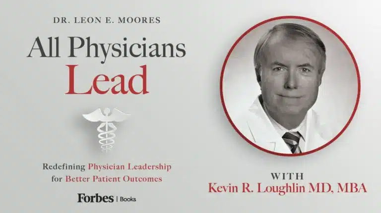 From Scalpel to Strategy: Crafting Leadership in Medicine and Beyond with Dr. Kevin R. Loughlin