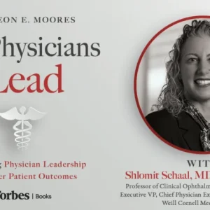 Leading with Vision: Empowering Physicians to Drive Healthcare Transformation with Dr. Shlomit Schaal